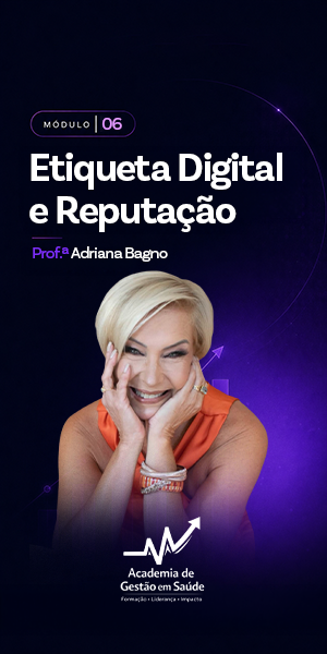 Disciplina 06 — Etiqueta Digital e Reputação — Adriana Bagno